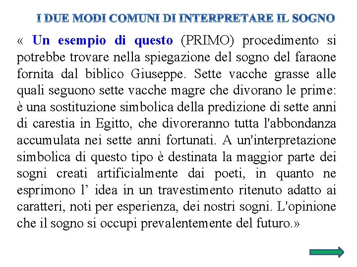  « Un esempio di questo (PRIMO) procedimento si potrebbe trovare nella spiegazione del