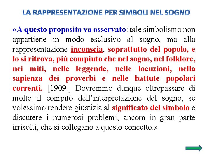  «A questo proposito va osservato: tale simbolismo non appartiene in modo esclusivo al