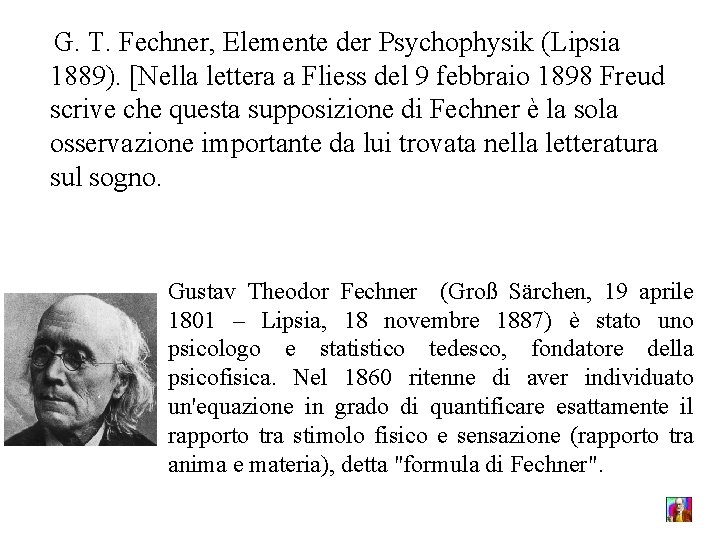 G. T. Fechner, Elemente der Psychophysik (Lipsia 1889). [Nella lettera a Fliess del 9