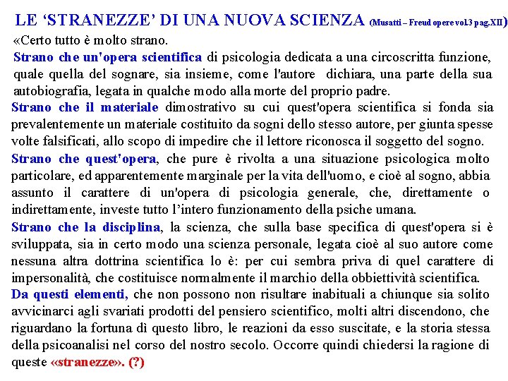 LE ‘STRANEZZE’ DI UNA NUOVA SCIENZA (Musatti – Freud opere vol. 3 pag. XII)