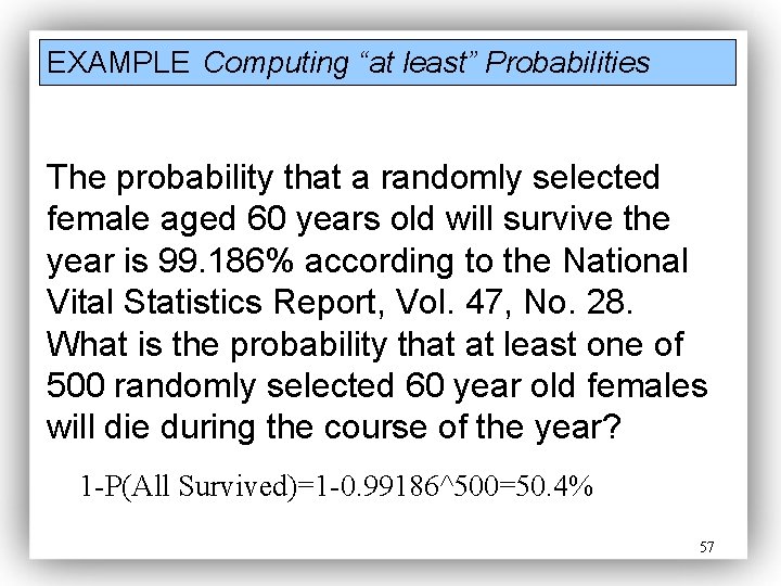EXAMPLE Computing “at least” Probabilities The probability that a randomly selected female aged 60