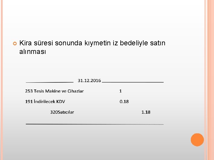  Kira süresi sonunda kıymetin iz bedeliyle satın alınması 