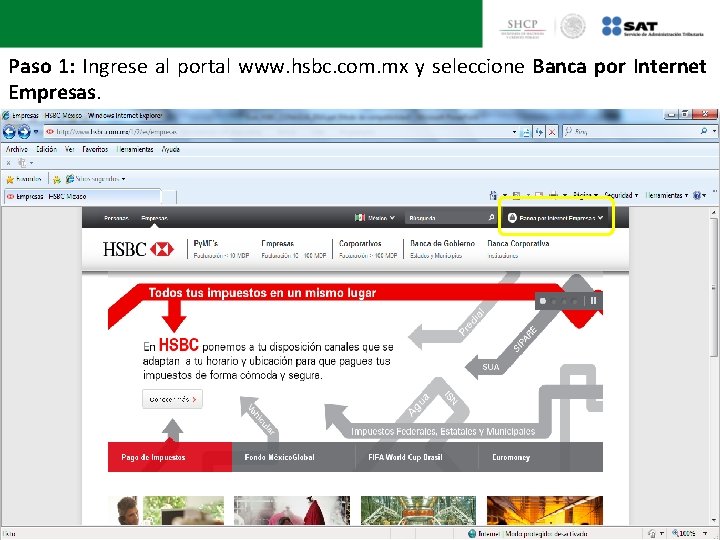 Paso 1: Ingrese al portal www. hsbc. com. mx y seleccione Banca por Internet