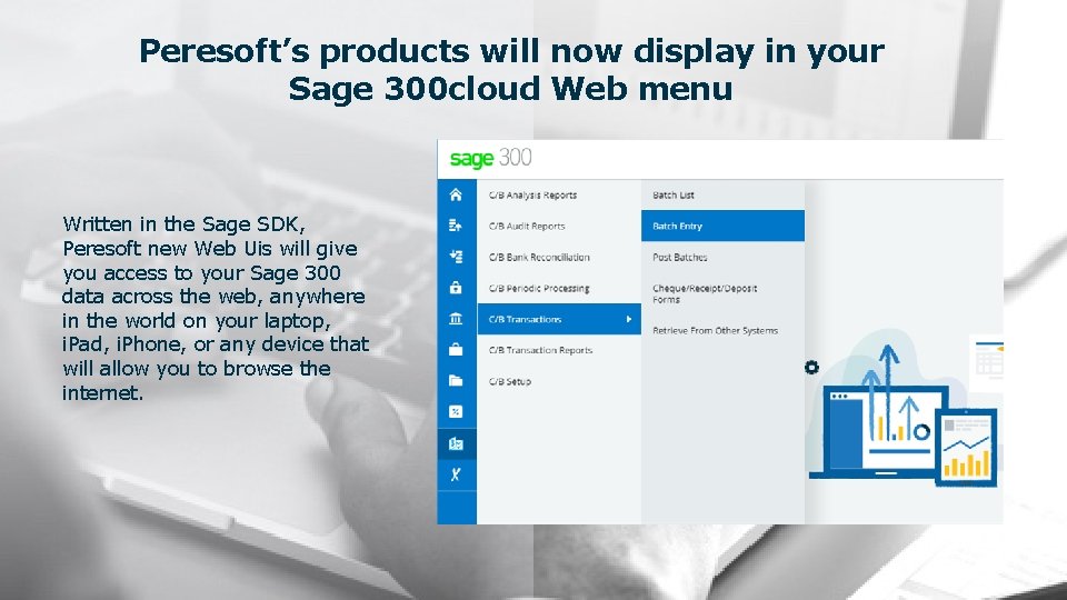 Peresoft’s products will now display in your Sage 300 cloud Web menu Written in