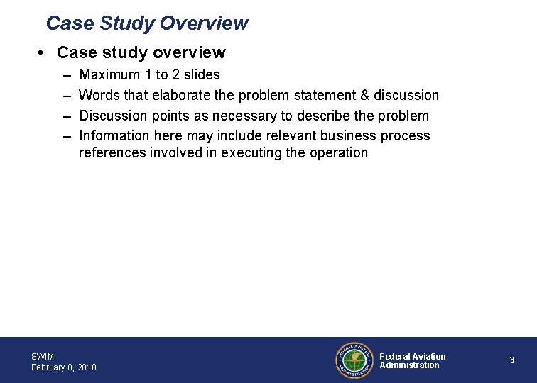 Case Study Overview • Case study overview – – Maximum 1 to 2 slides