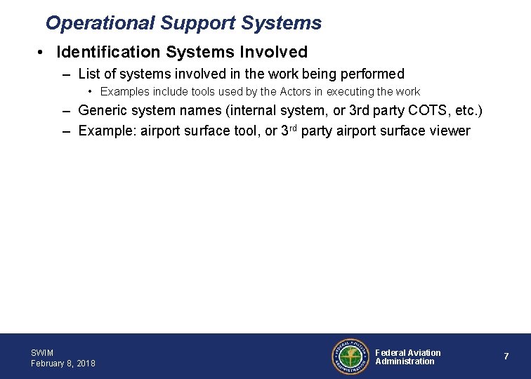 Operational Support Systems • Identification Systems Involved – List of systems involved in the
