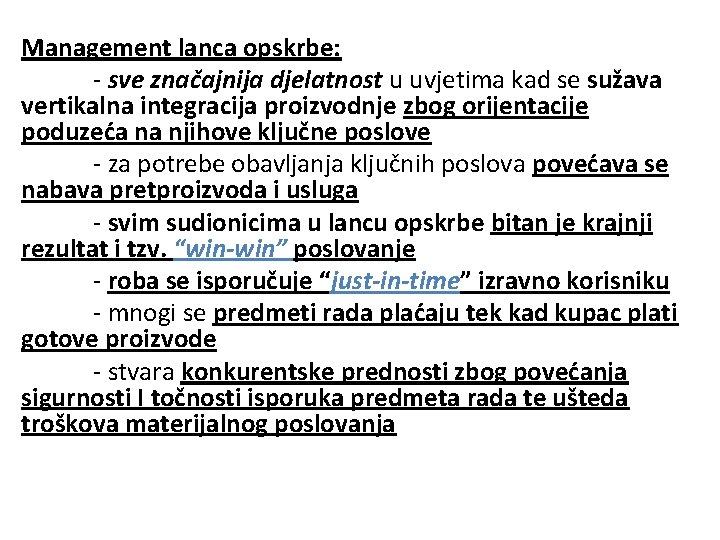 Management lanca opskrbe: - sve značajnija djelatnost u uvjetima kad se sužava vertikalna integracija