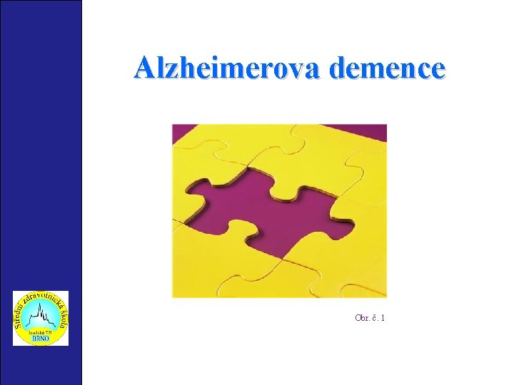 Alzheimerova demence Obr. č. 1 