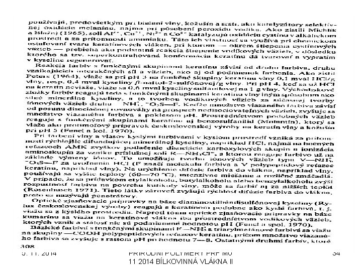 5. 11. 2014 PŘÍRODNÍ POLYMERY PŘF MU 11 2014 BÍLKOVINNÁ VLÁKNA II 34 