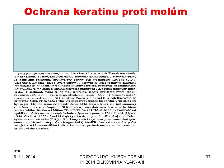 Ochrana keratinu proti molům 5. 11. 2014 PŘÍRODNÍ POLYMERY PŘF MU 11 2014 BÍLKOVINNÁ