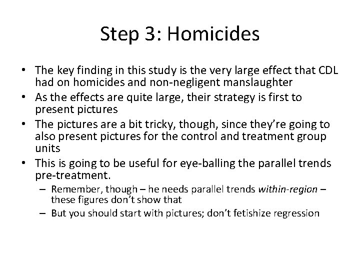Step 3: Homicides • The key finding in this study is the very large