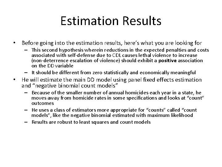 Estimation Results • Before going into the estimation results, here’s what you are looking