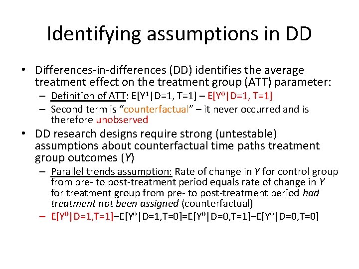 Identifying assumptions in DD • Differences-in-differences (DD) identifies the average treatment effect on the