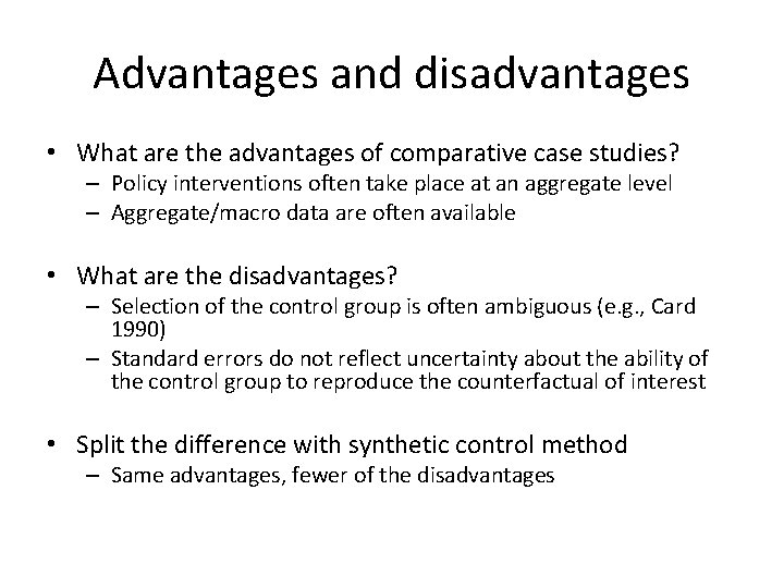 Advantages and disadvantages • What are the advantages of comparative case studies? – Policy