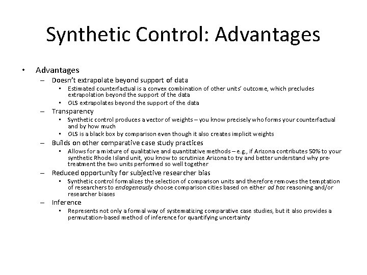 Synthetic Control: Advantages • Advantages – Doesn’t extrapolate beyond support of data • Estimated