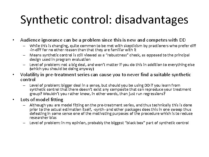 Synthetic control: disadvantages • Audience ignorance can be a problem since this is new