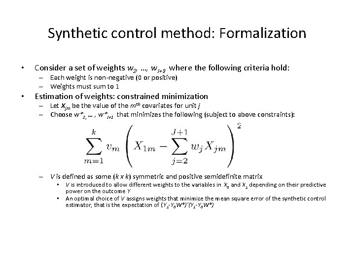 Synthetic control method: Formalization • Consider a set of weights w 2, …, w.