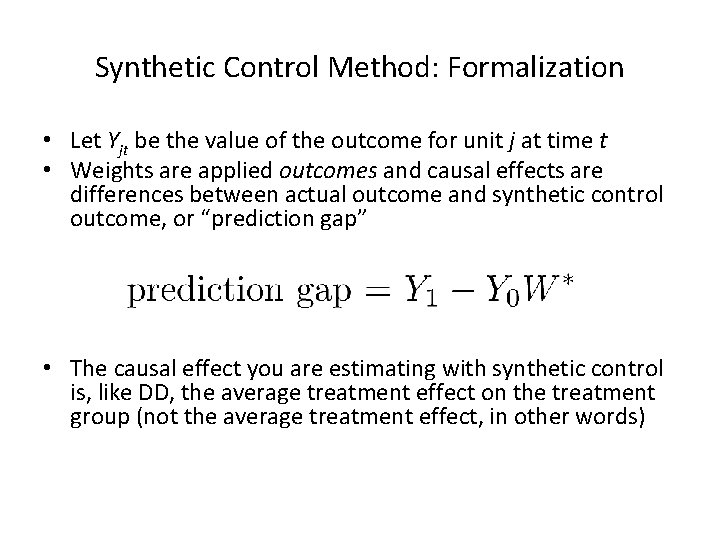 Synthetic Control Method: Formalization • Let Yjt be the value of the outcome for