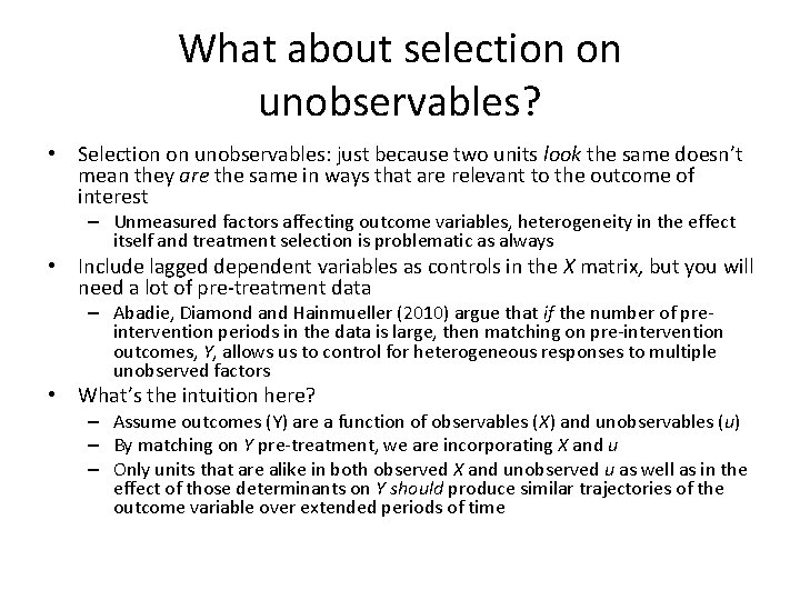 What about selection on unobservables? • Selection on unobservables: just because two units look