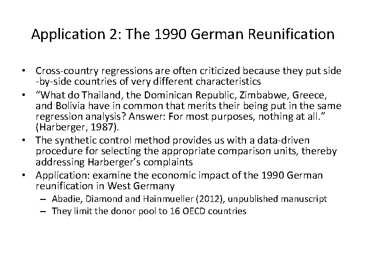 Application 2: The 1990 German Reunification • Cross-country regressions are often criticized because they