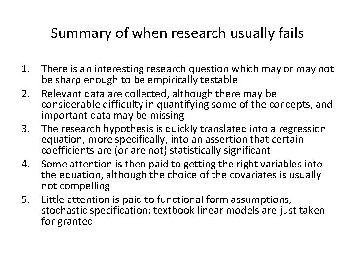 Summary of when research usually fails 1. There is an interesting research question which