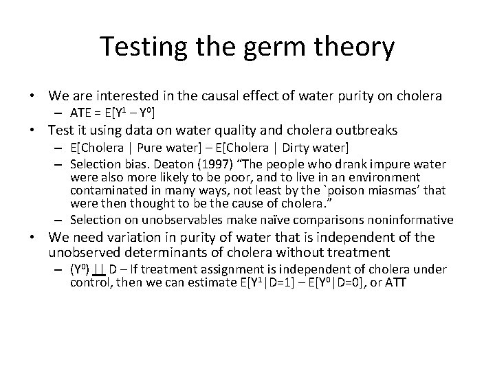 Testing the germ theory • We are interested in the causal effect of water