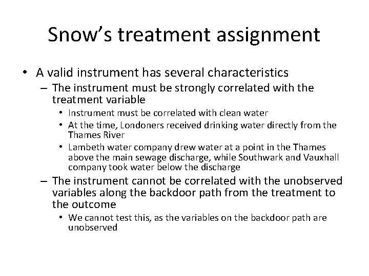 Snow’s treatment assignment • A valid instrument has several characteristics – The instrument must