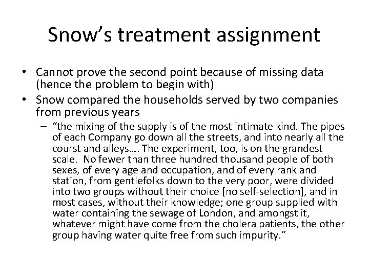 Snow’s treatment assignment • Cannot prove the second point because of missing data (hence