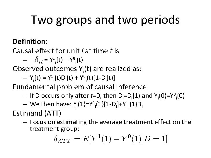 Two groups and two periods Definition: Causal effect for unit i at time t