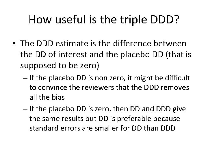 How useful is the triple DDD? • The DDD estimate is the difference between
