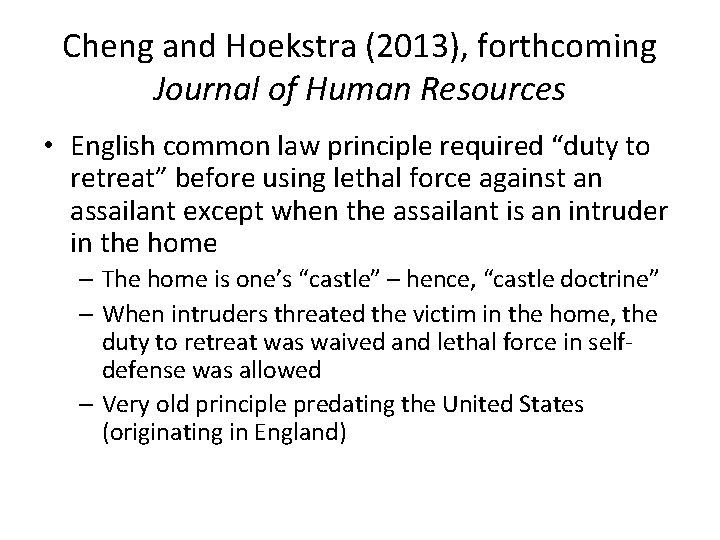 Cheng and Hoekstra (2013), forthcoming Journal of Human Resources • English common law principle