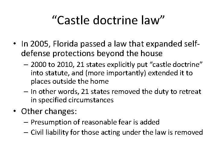 “Castle doctrine law” • In 2005, Florida passed a law that expanded selfdefense protections