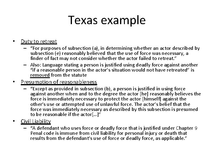 Texas example • Duty to retreat – “For purposes of subsection (a), in determining