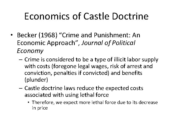 Economics of Castle Doctrine • Becker (1968) “Crime and Punishment: An Economic Approach”, Journal
