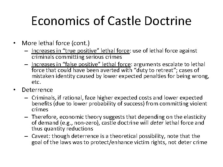 Economics of Castle Doctrine • More lethal force (cont. ) – Increases in “true