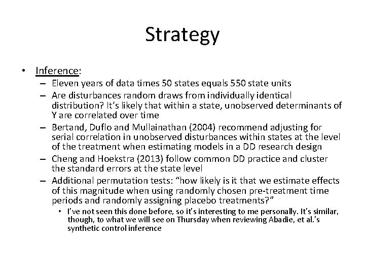 Strategy • Inference: – Eleven years of data times 50 states equals 550 state