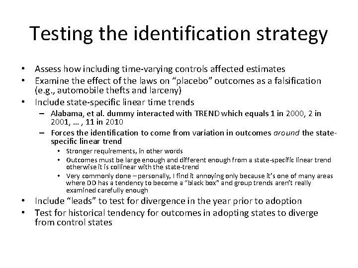 Testing the identification strategy • Assess how including time-varying controls affected estimates • Examine