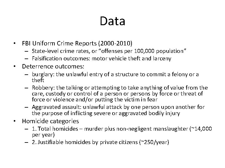 Data • FBI Uniform Crime Reports (2000 -2010) – State-level crime rates, or “offenses