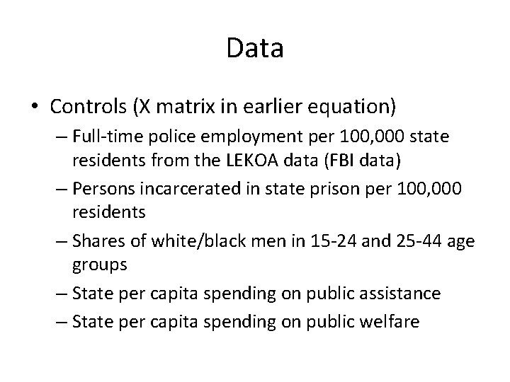 Data • Controls (X matrix in earlier equation) – Full-time police employment per 100,