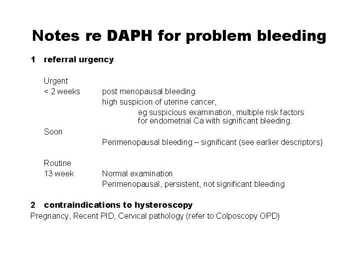 Notes re DAPH for problem bleeding 1 referral urgency Urgent < 2 weeks post