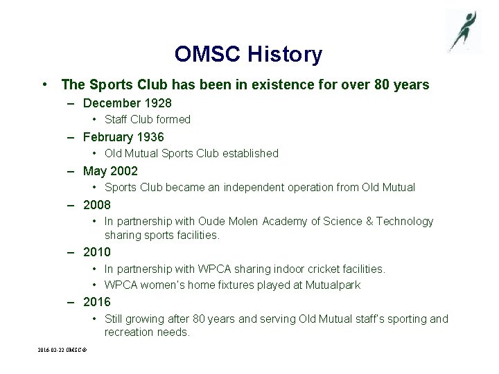 OMSC History • The Sports Club has been in existence for over 80 years