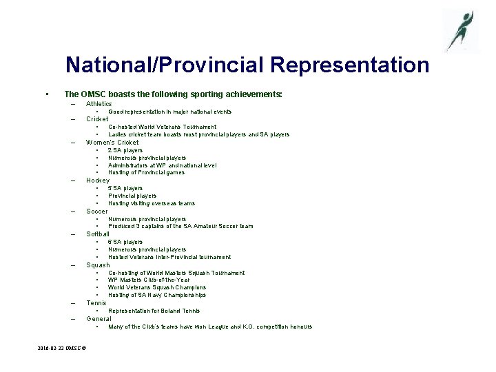 National/Provincial Representation • The OMSC boasts the following sporting achievements: – Athletics – Cricket