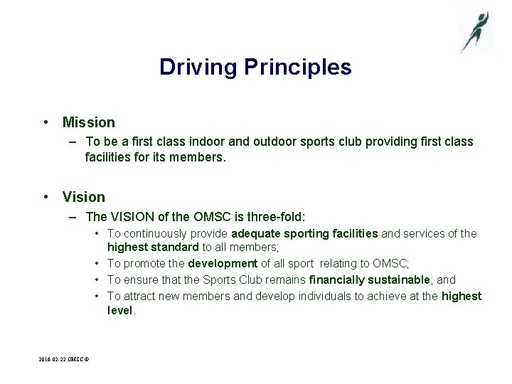 Driving Principles • Mission – To be a first class indoor and outdoor sports