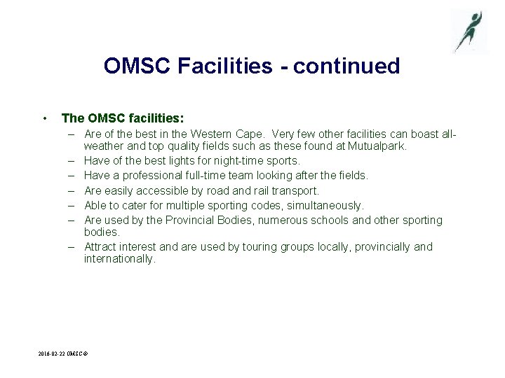 OMSC Facilities - continued • The OMSC facilities: – Are of the best in