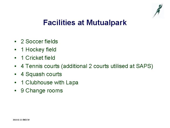 Facilities at Mutualpark • • 2 Soccer fields 1 Hockey field 1 Cricket field