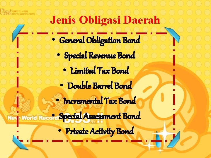 Jenis Obligasi Daerah • General Obligation Bond • Special Revenue Bond • Limited Tax