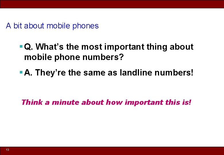 A bit about mobile phones § Q. What’s the most important thing about mobile