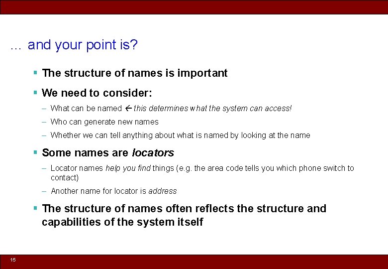 … and your point is? § The structure of names is important § We