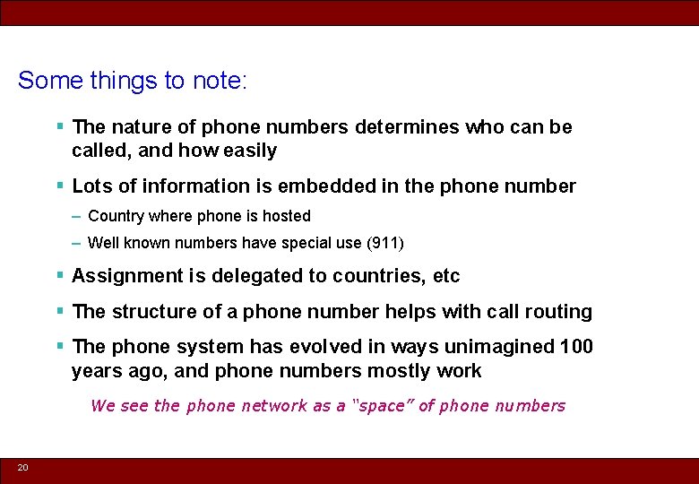 Some things to note: § The nature of phone numbers determines who can be
