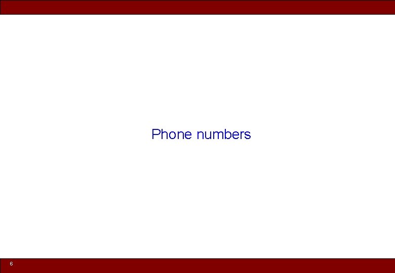 Phone numbers 6 © 2010 Noah Mendelsohn 